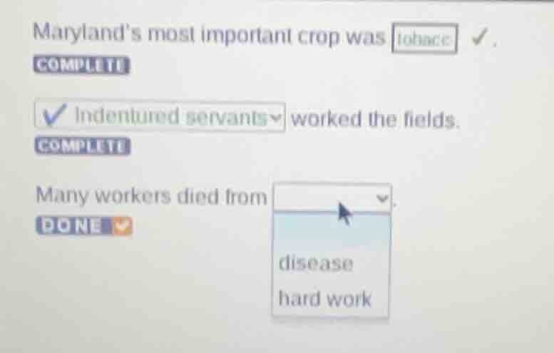 maryland’s most important crop was tobacco ✔. complete ✔ indentured ser…