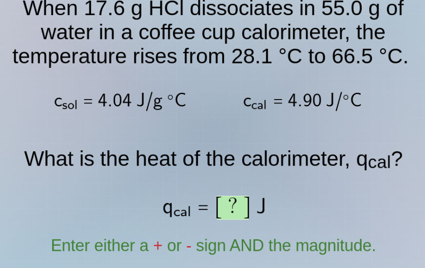 when 17.6 g hcl dissociates in 55.0 g of water in a coffee cup calorime…