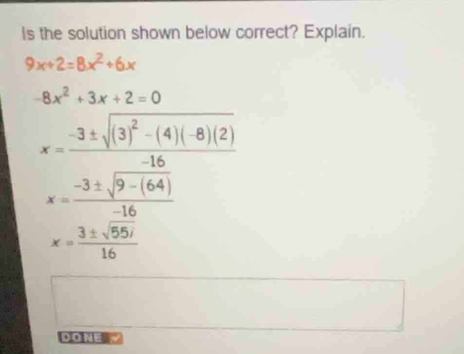 is the solution shown below correct? explain. 9x + 2 = 8x² + 6x -8x² + …