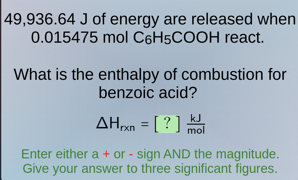 49,936.64 j of energy are released when 0.015475 mol c₆h₅cooh react. wh…