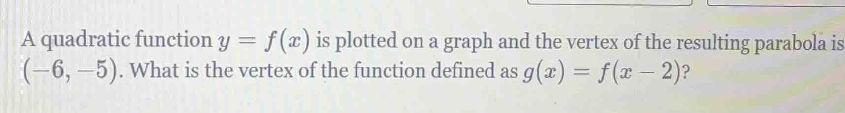 a quadratic function $y = f(x)$ is plotted on a graph and the vertex of…