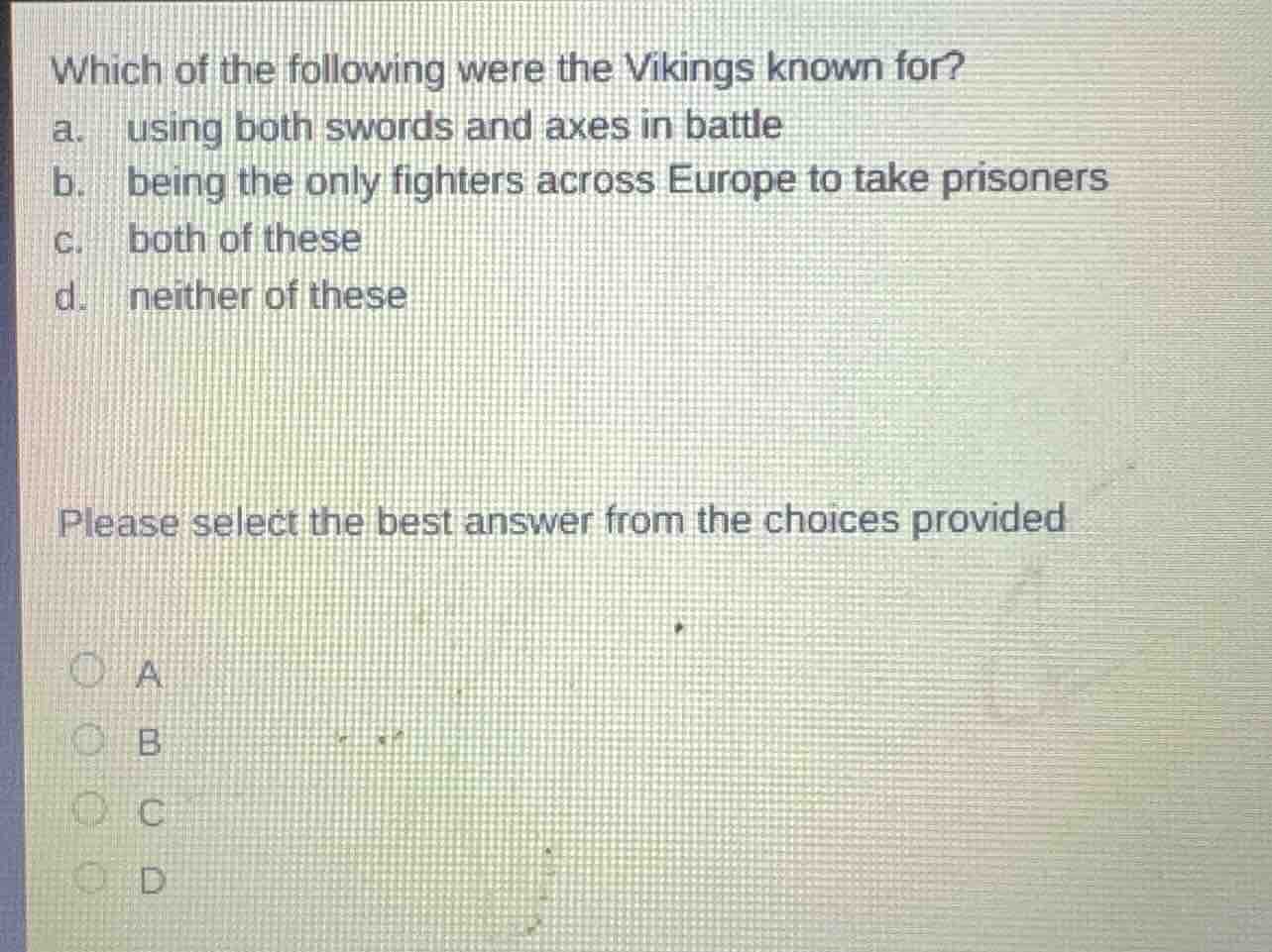 which of the following were the vikings known for? a. using both swords…