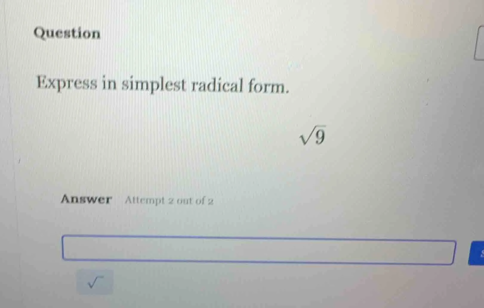 question express in simplest radical form. \\(\\sqrt{9}\\) answer attem…