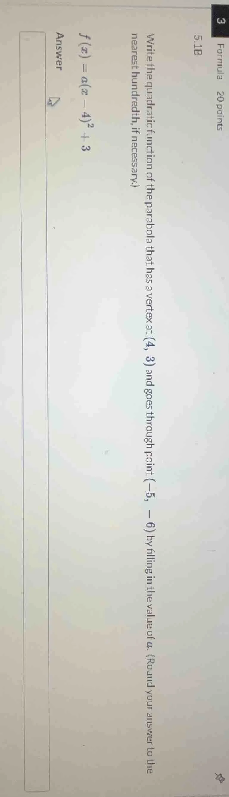 write the quadratic function of the parabola that has a vertex at (4, 3…