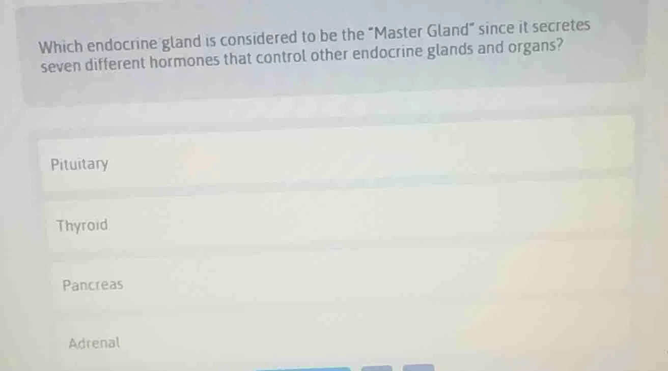 which endocrine gland is considered to be the \master gland\ since it s…