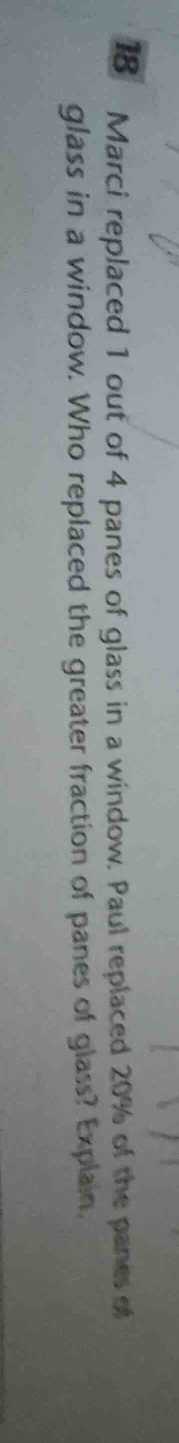 18 marci replaced 1 out of 4 panes of glass in a window. paul replaced …