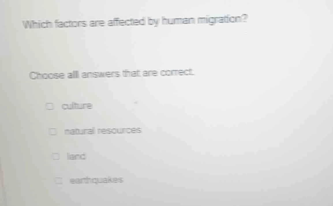 which factors are affected by human migration? choose all answers that …