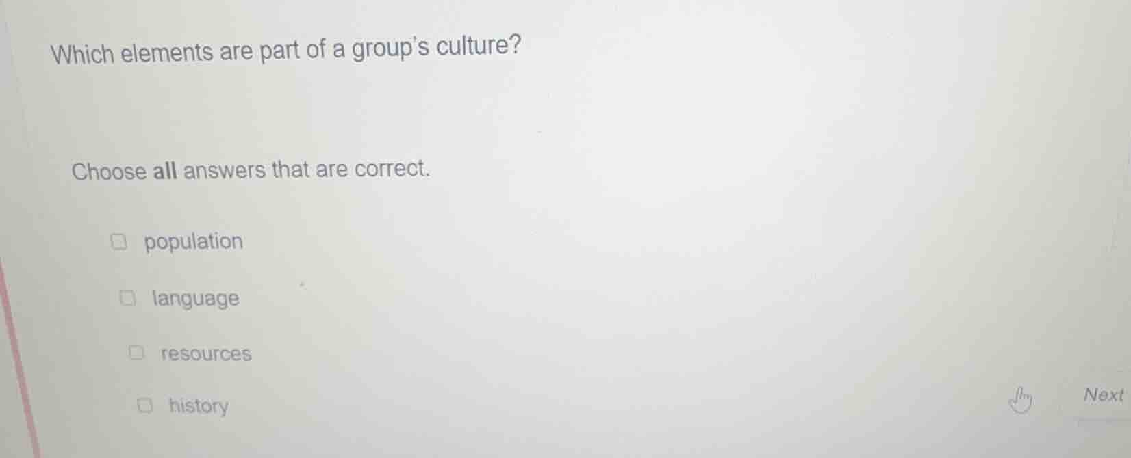 which elements are part of a group’s culture? choose all answers that a…