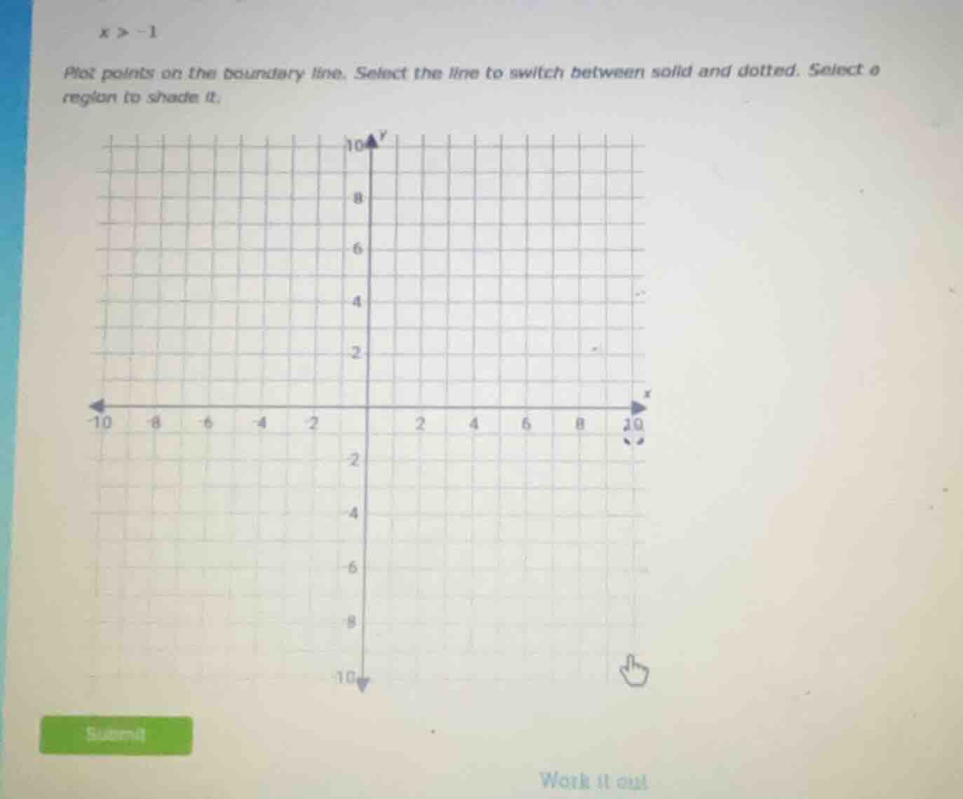 x > -1 plot points on the boundary line. select the line to switch betw…