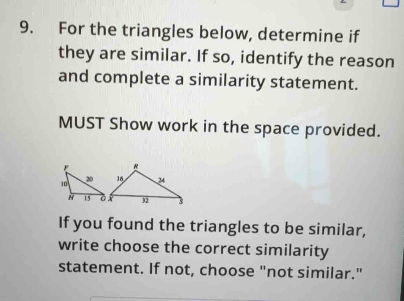 9. for the triangles below, determine if they are similar. if so, ident…