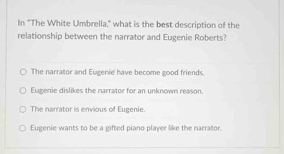 in \the white umbrella,\ what is the best description of the relationsh…