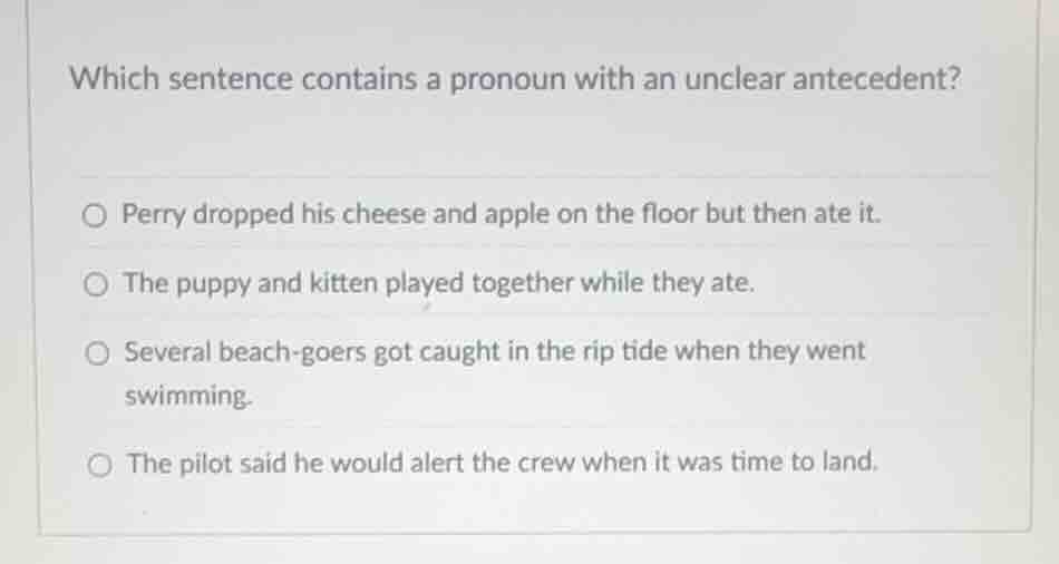 which sentence contains a pronoun with an unclear antecedent? perry dro…