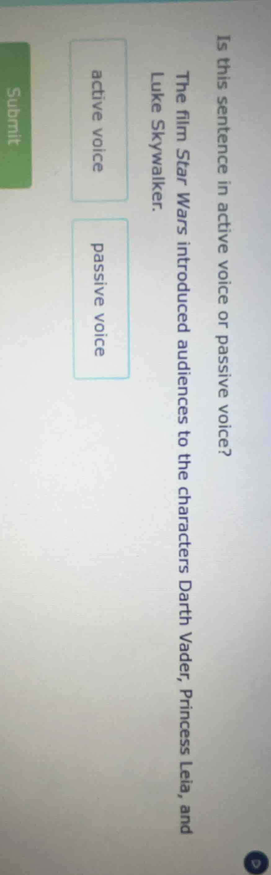 is this sentence in active voice or passive voice? the film star wars i…