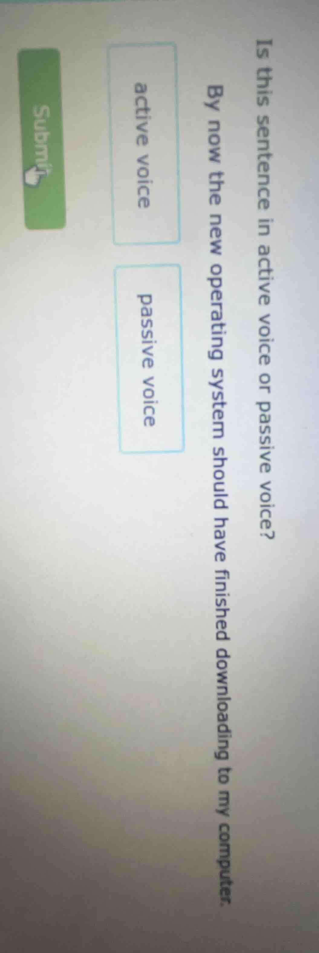 is this sentence in active voice or passive voice? by now the new opera…