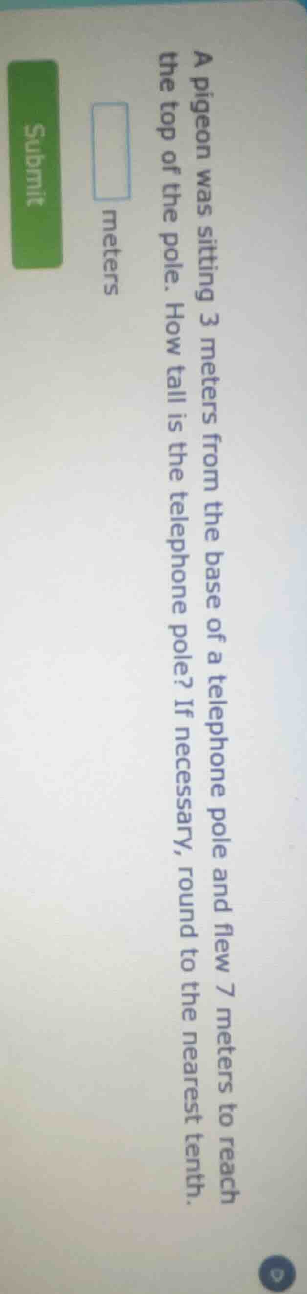 a pigeon was sitting 3 meters from the base of a telephone pole and fle…