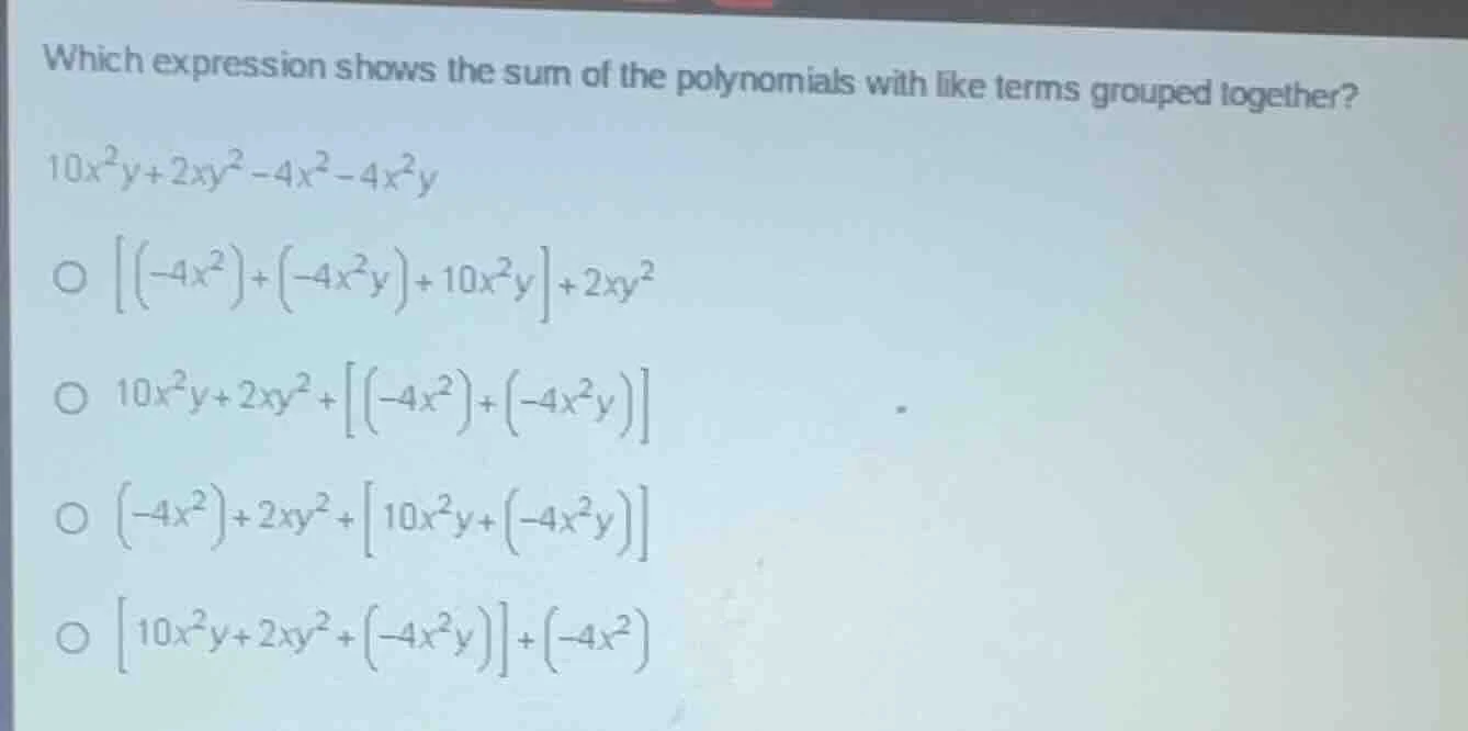 which expression shows the sum of the polynomials with like terms group…