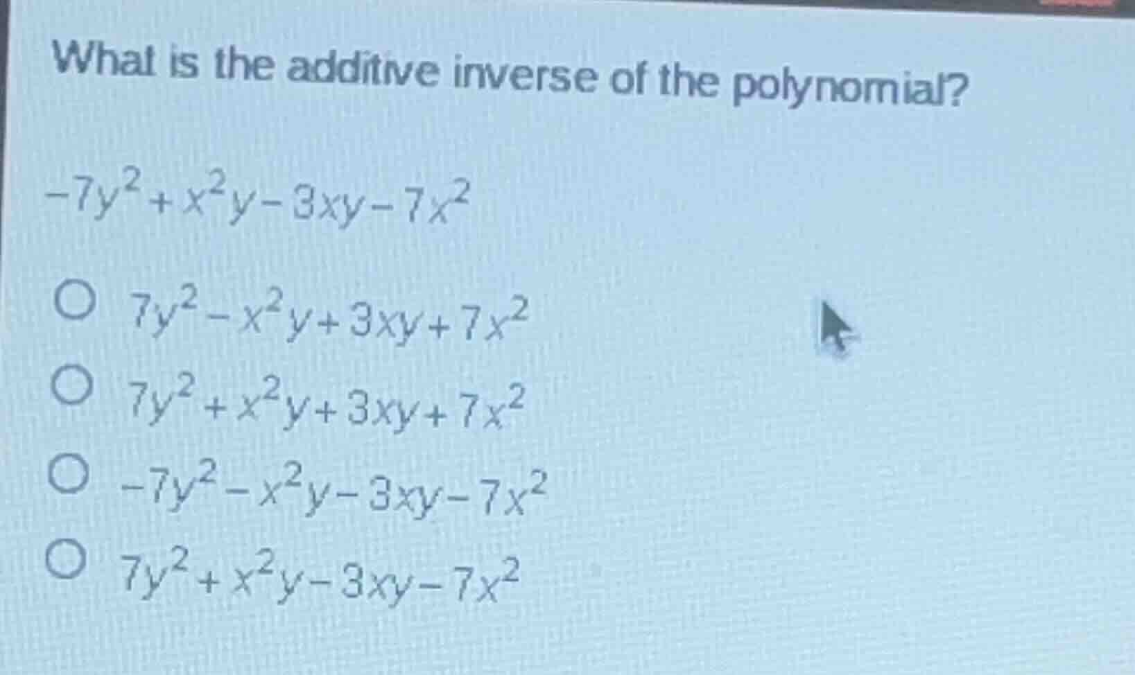 what is the additive inverse of the polynomial? $-7y^{2}+x^{2}y - 3xy -…