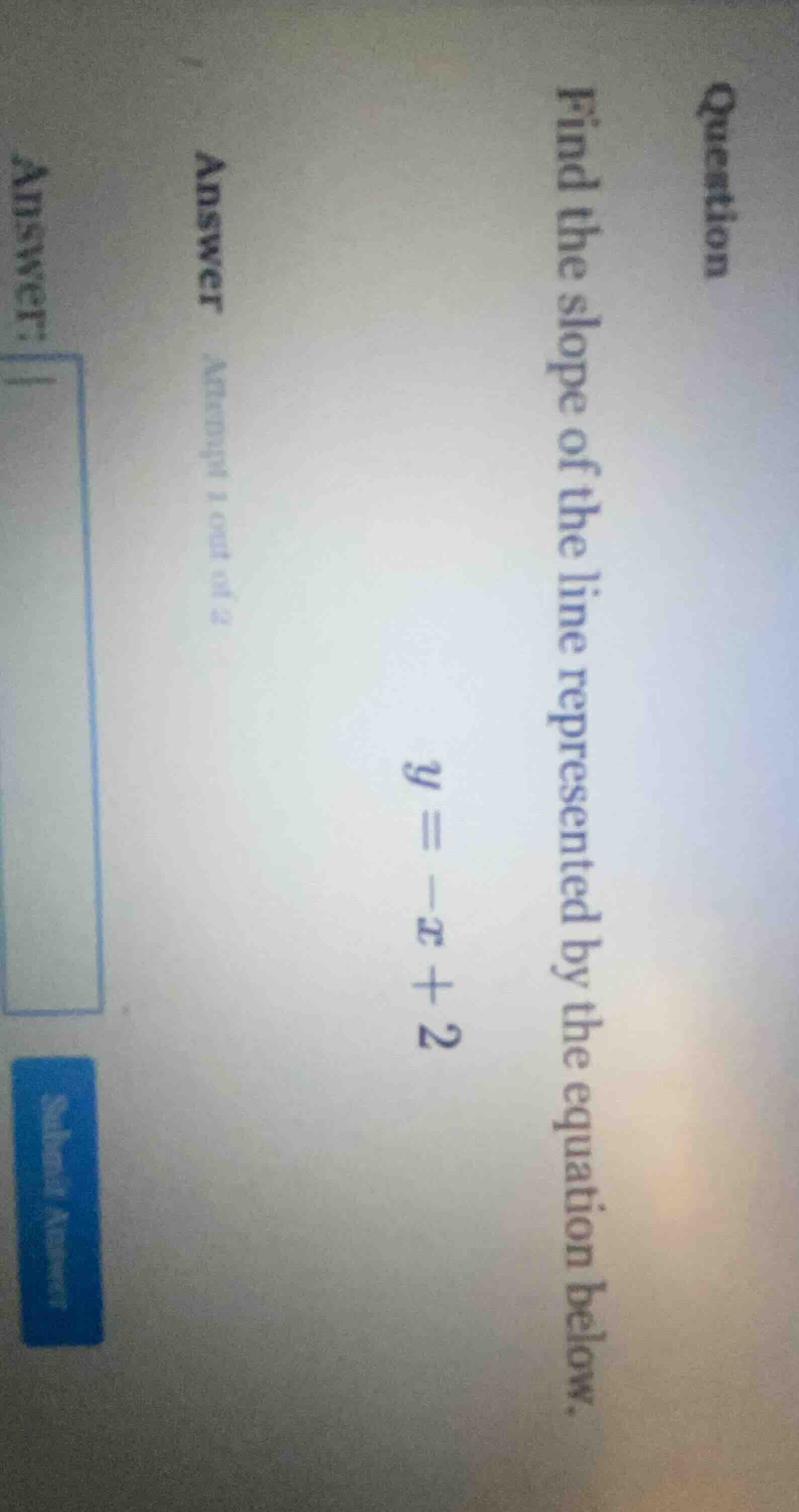 question find the slope of the line represented by the equation below. …