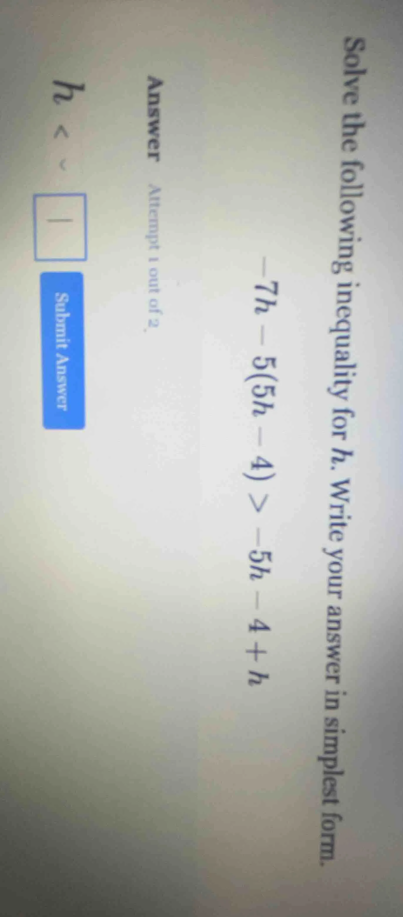 solve the following inequality for h. write your answer in simplest for…
