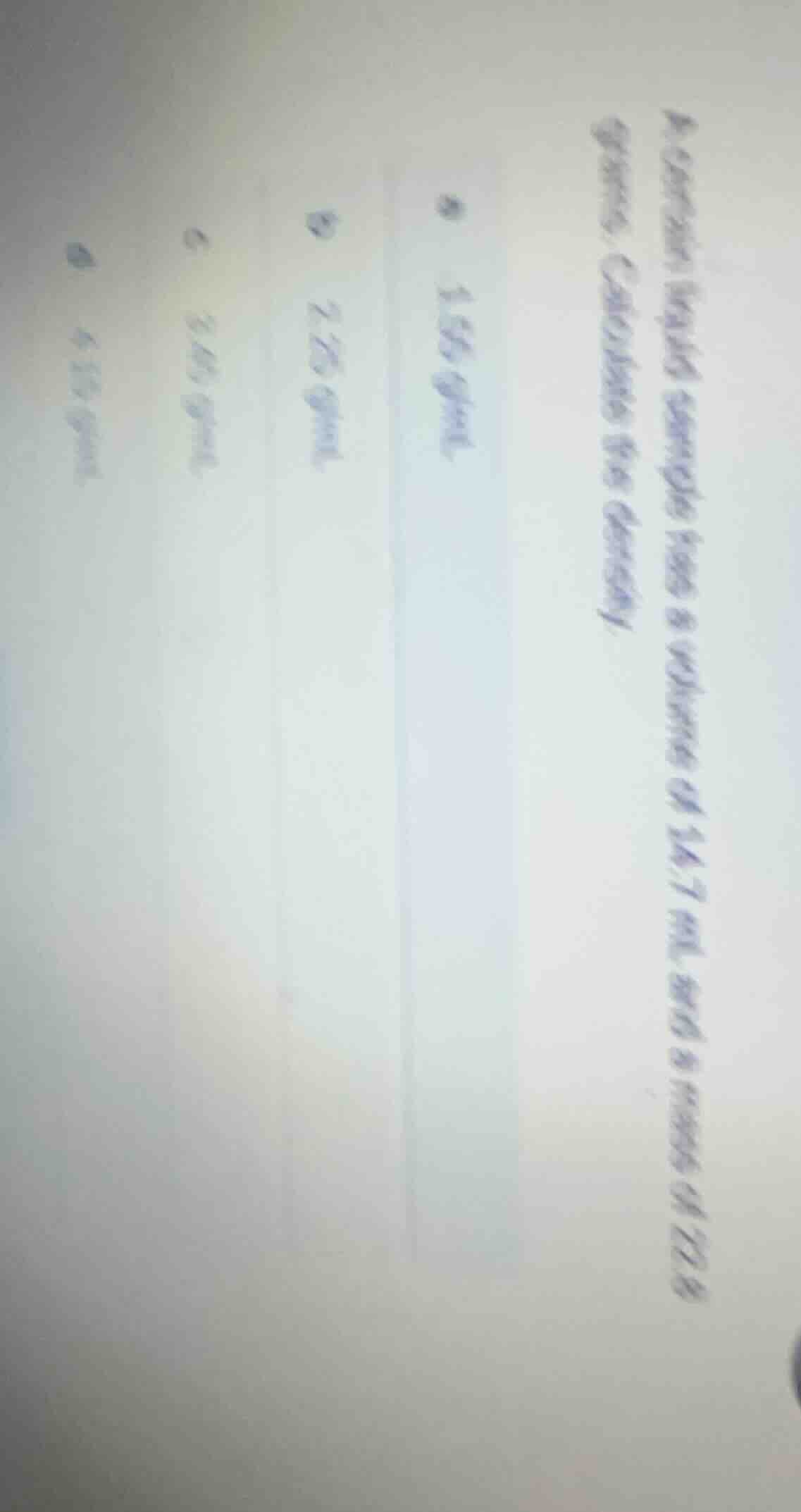 4. a certain liquid sample has a volume of 14.7 ml and a mass of 22.8 g…