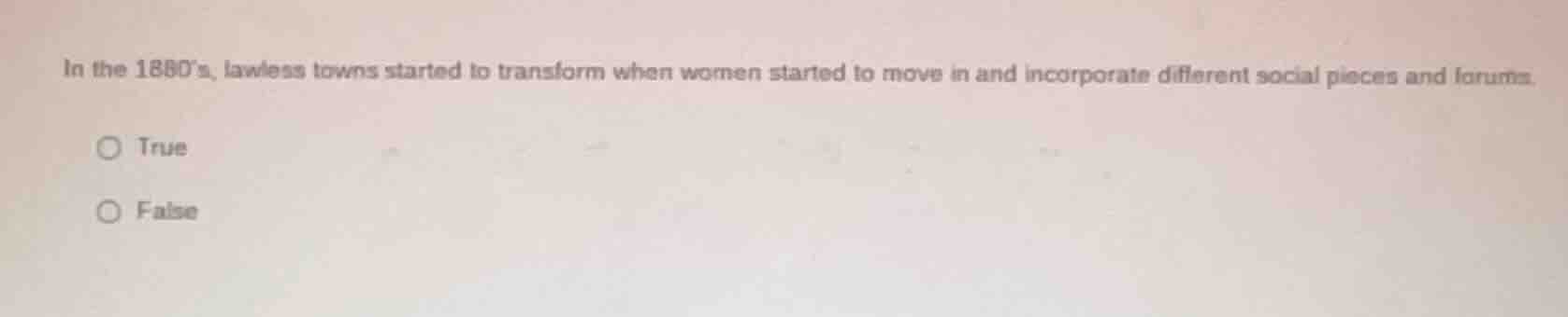 in the 1880s, lawless towns started to transform when women started to …
