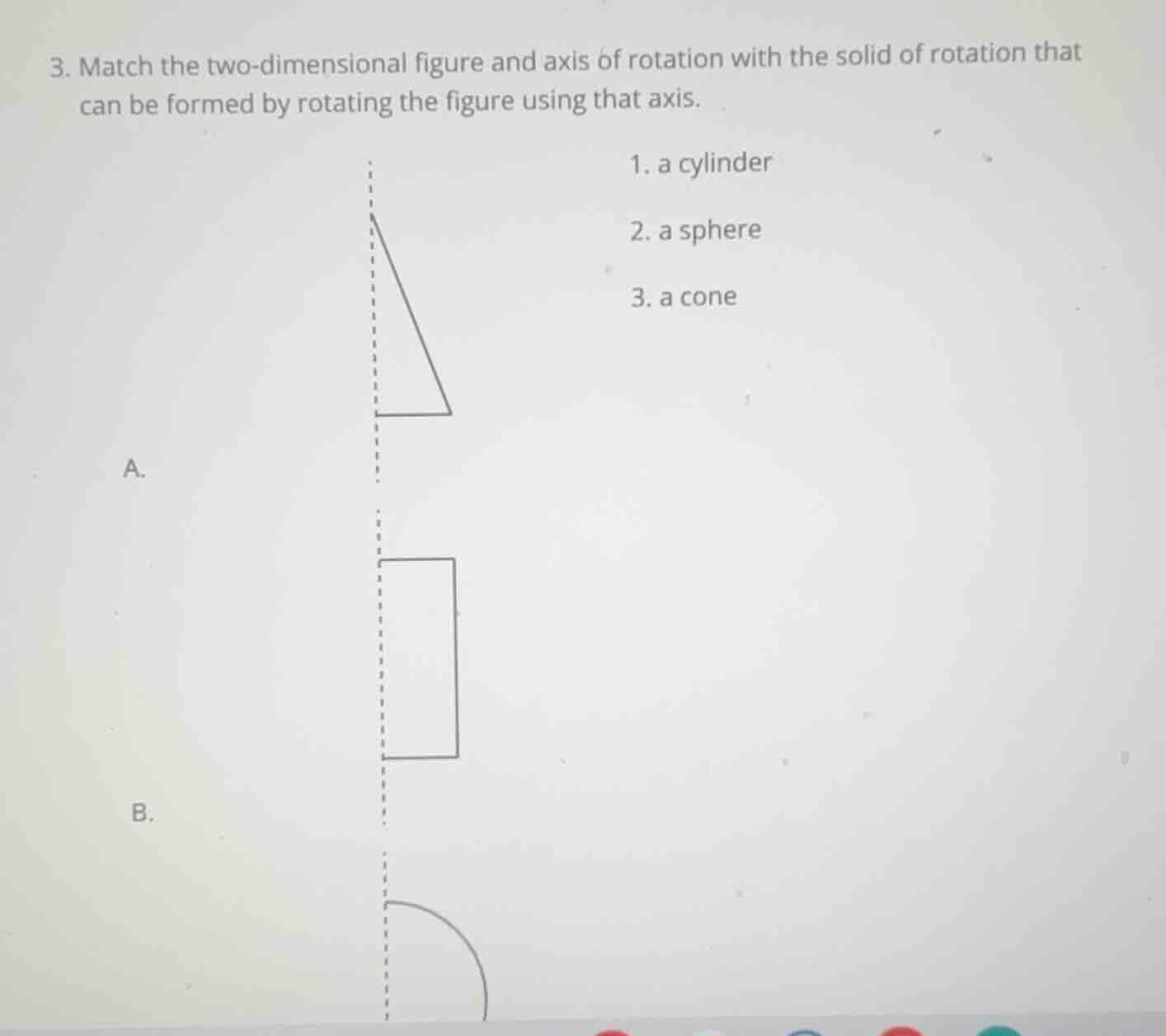 3. match the two - dimensional figure and axis of rotation with the sol…