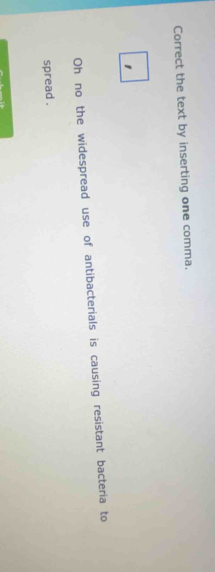 correct the text by inserting one comma. oh no the widespread use of an…