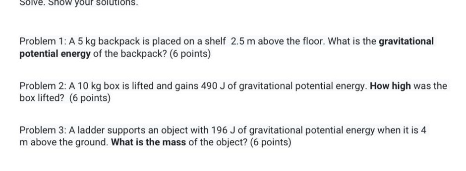 solve. show your solutions. problem 1: a 5 kg backpack is placed on a s…