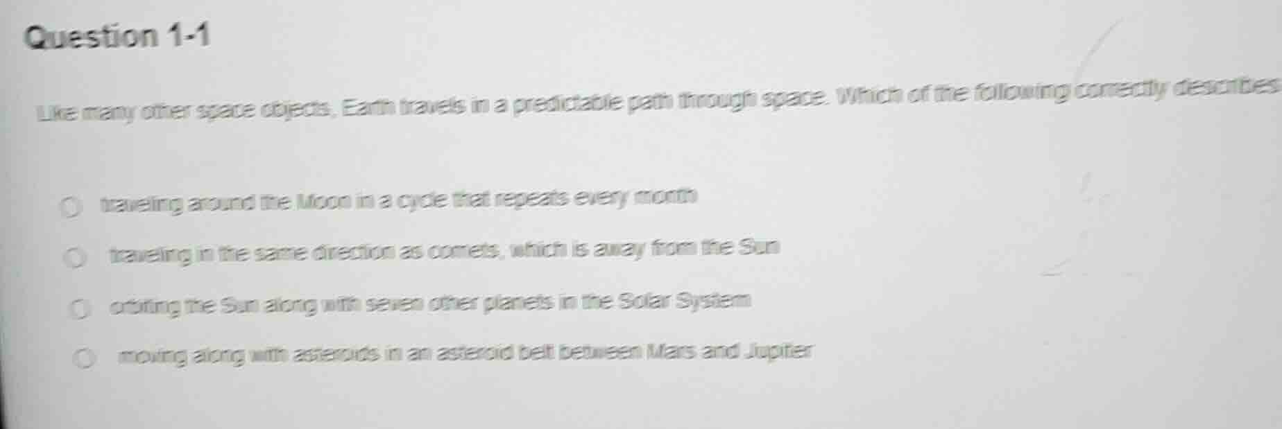 question 1-1 like many other space objects, earth travels in a predicta…
