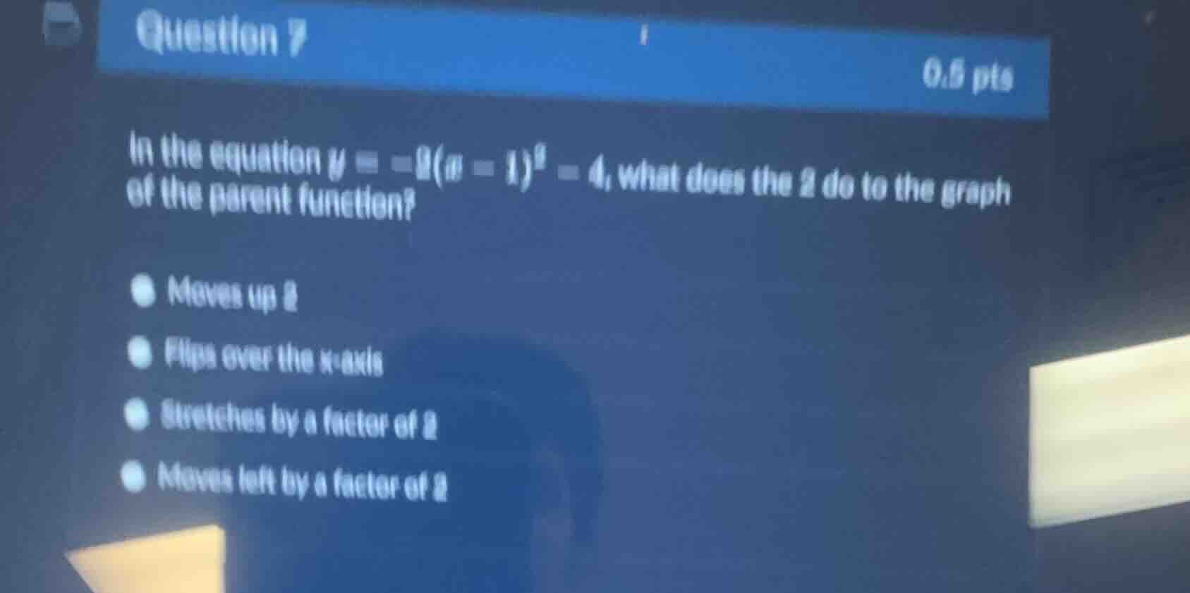 question 7 0.5 pts in the equation $y = -2(x - 1)^2 - 4$, what does the…