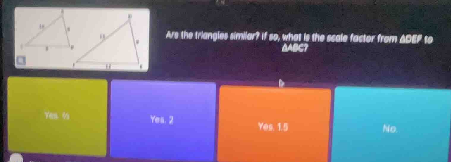 are the triangles similar? if so, what is the scale factor from δdef to…