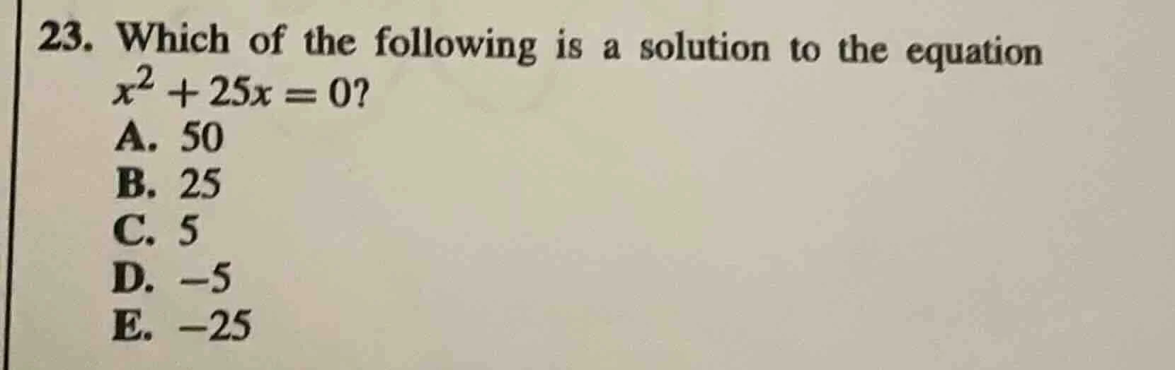 23. which of the following is a solution to the equation $x^{2}+25x = 0…