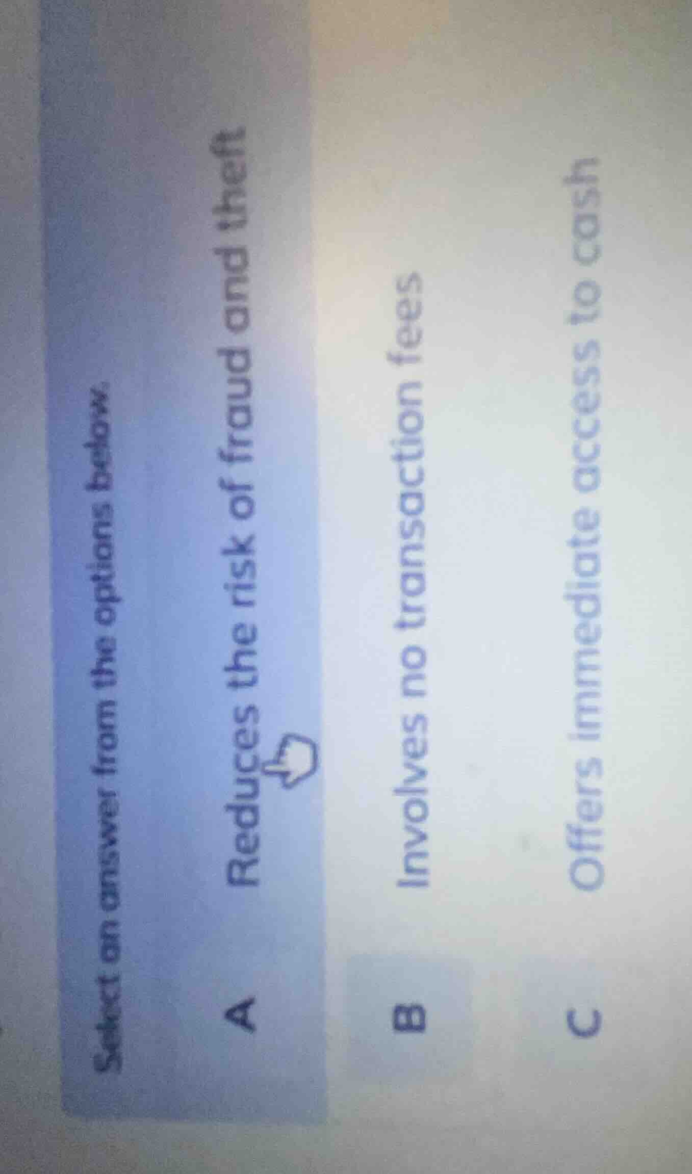 select an answer from the options below. a reduces the risk of fraud an…