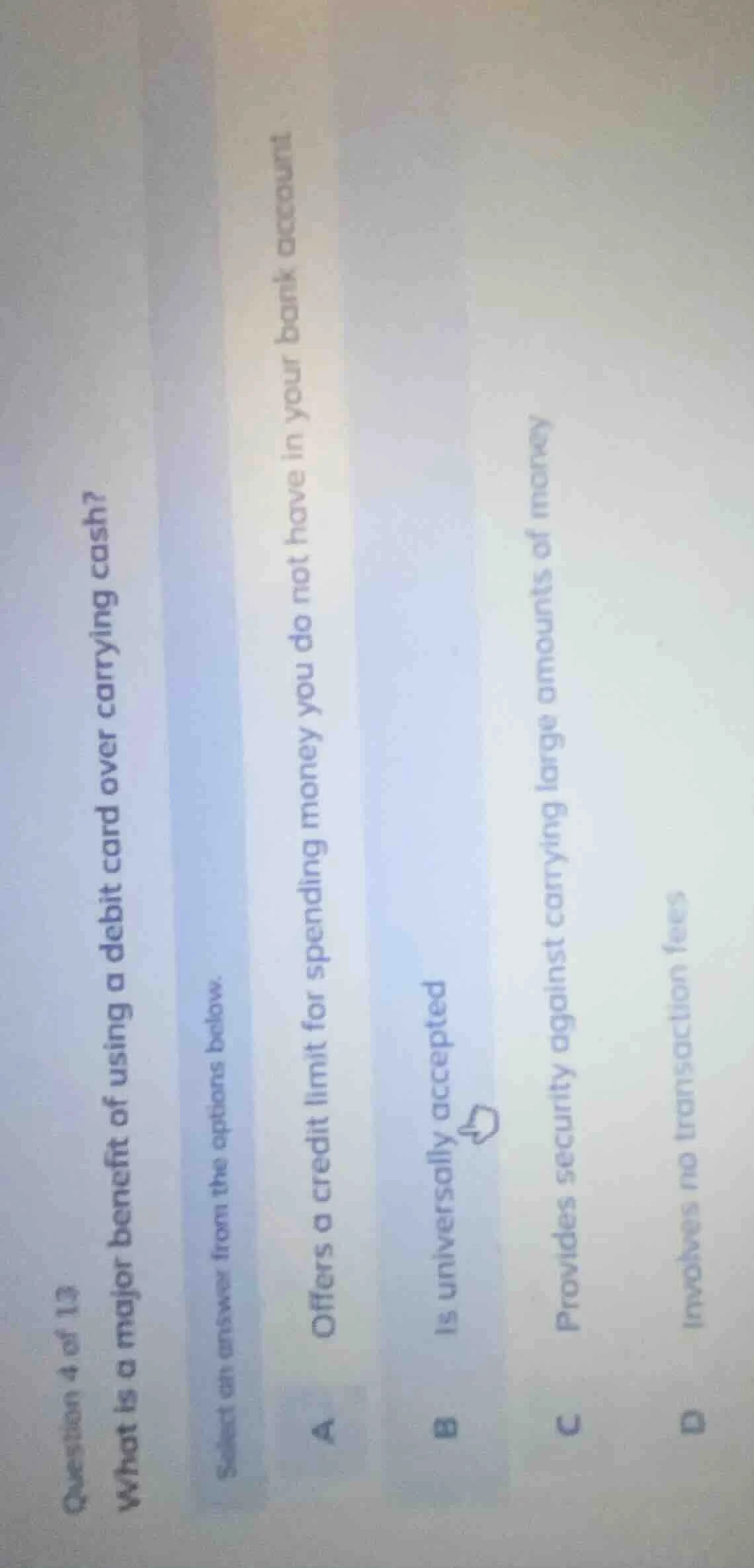 question 4 of 13 what is a major benefit of using a debit card over car…