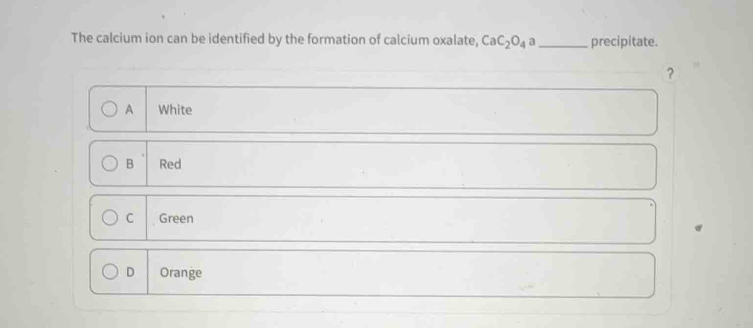 the calcium ion can be identified by the formation of calcium oxalate, …