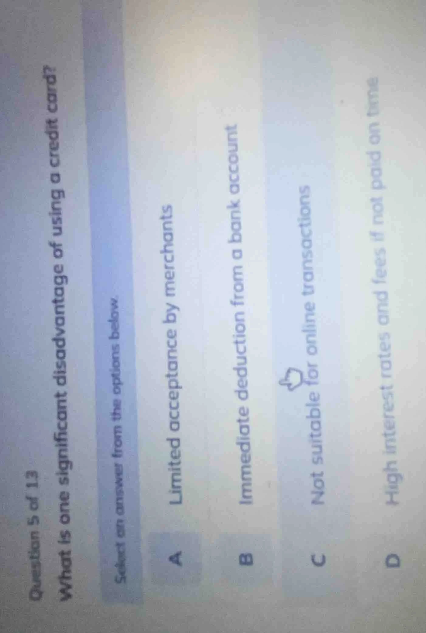question 5 of 13 what is one significant disadvantage of using a credit…