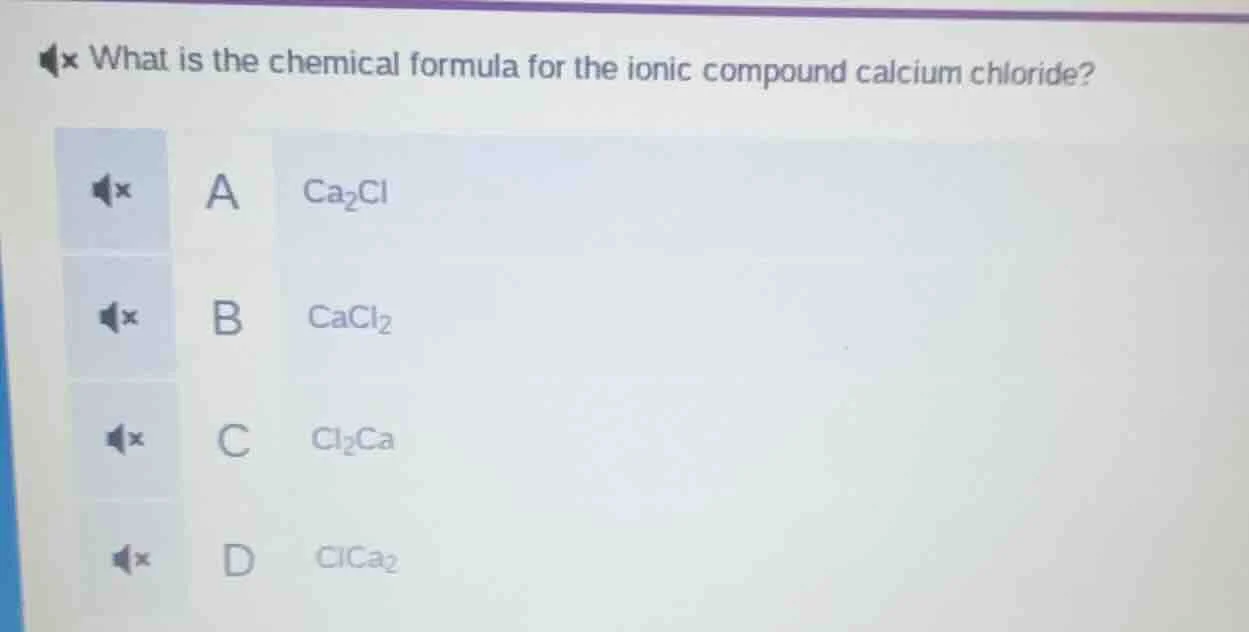 what is the chemical formula for the ionic compound calcium chloride? a…