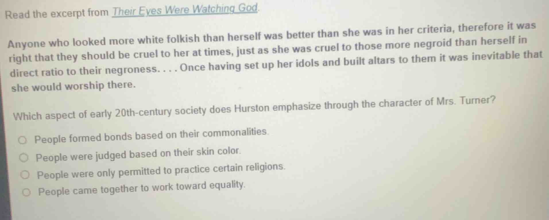 read the excerpt from their eyes were watching god. anyone who looked m…