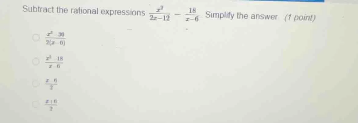 subtract the rational expressions \\(\frac{x^2}{2x - 12} - \frac{18}{x …