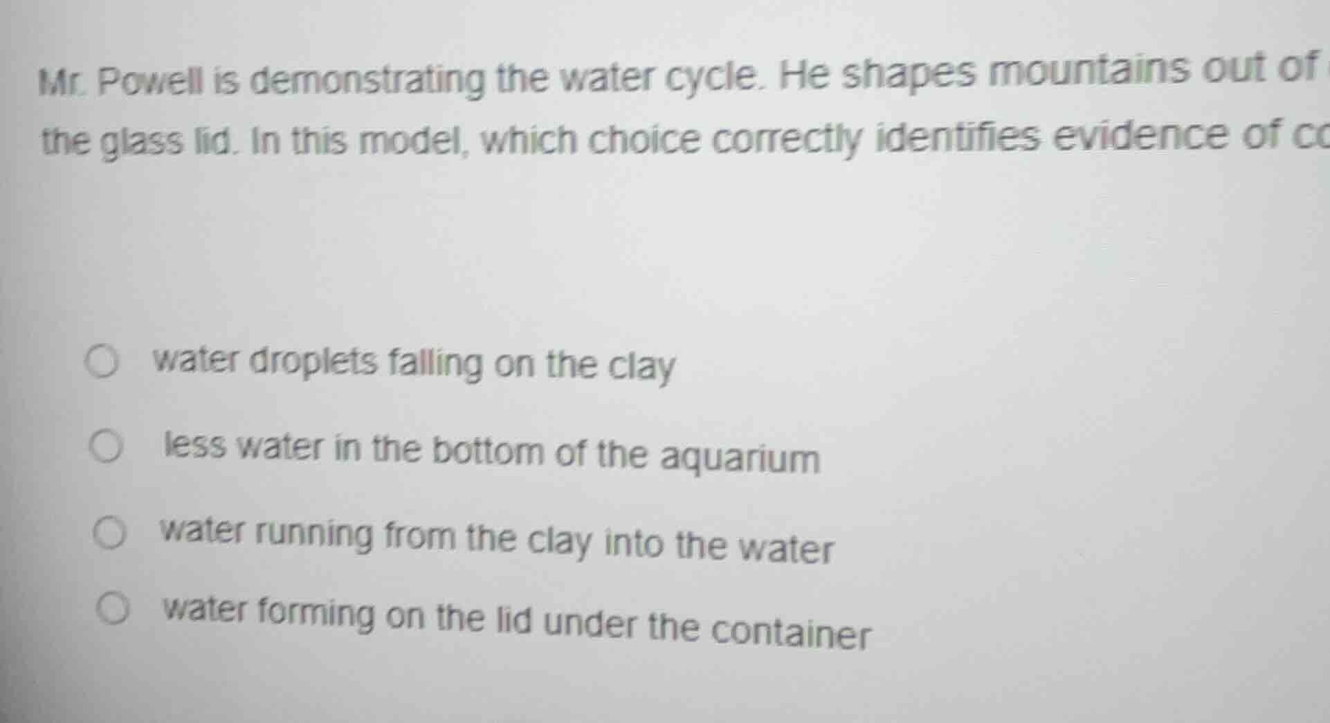 mr. powell is demonstrating the water cycle. he shapes mountains out of…