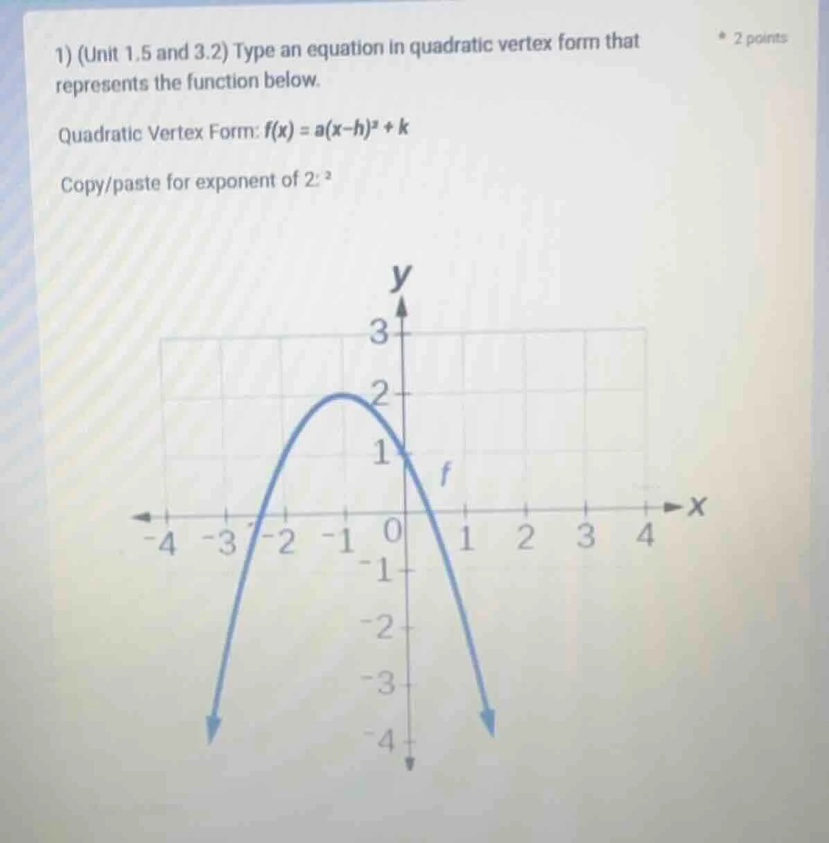 1) (unit 1.5 and 3.2) type an equation in quadratic vertex form that re…