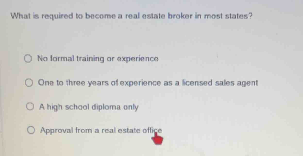what is required to become a real estate broker in most states? no form…