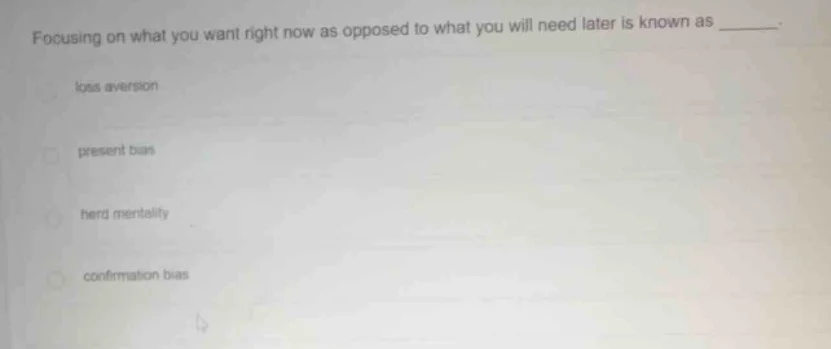 focusing on what you want right now as opposed to what you will need la…