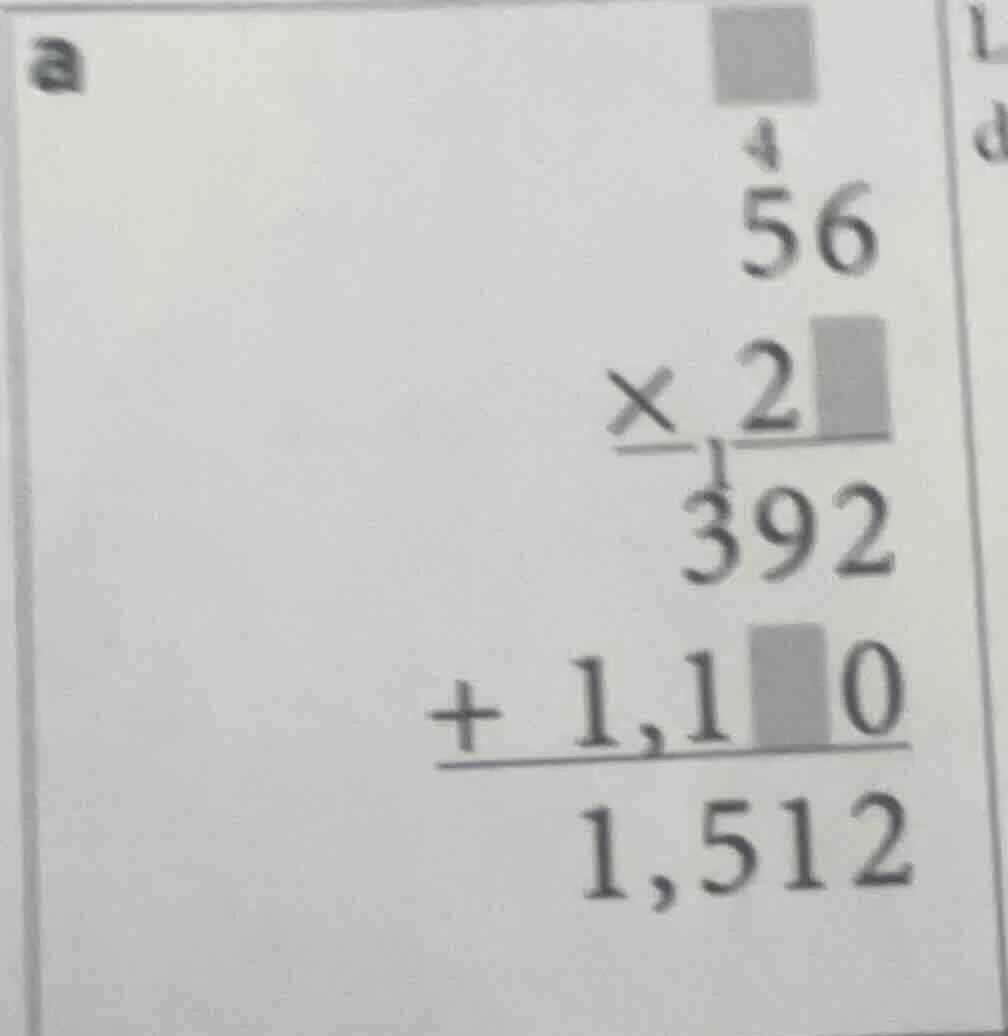 a ⁴56 × 2□ ----- ¹392 + 1,1□0 ----- 1,512