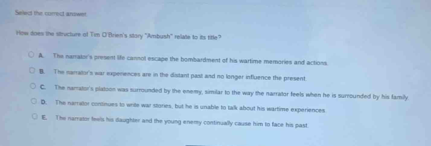 select the correct answer. how does the structure of tim obriens story …