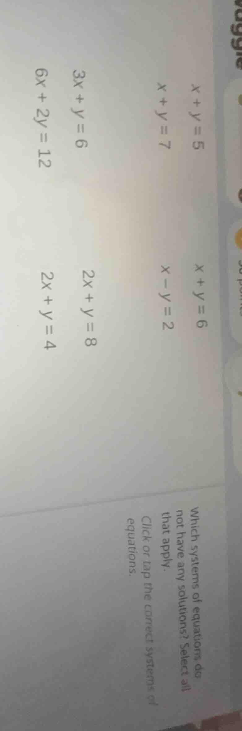 which systems of equations do not have any solutions? select all that a…