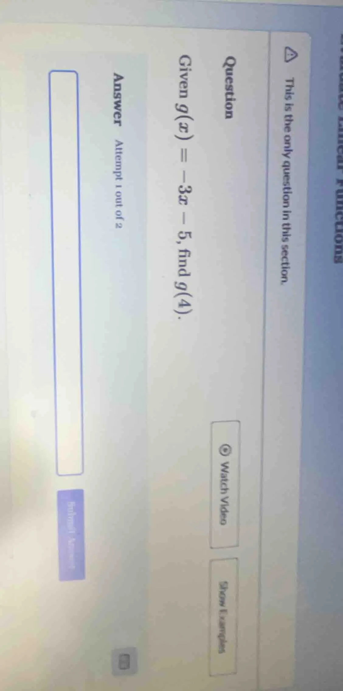 question given g(x) = -3x - 5, find g(4). answer attempt 1 out of 2