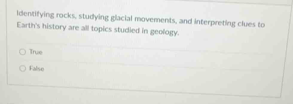 identifying rocks, studying glacial movements, and interpreting clues t…