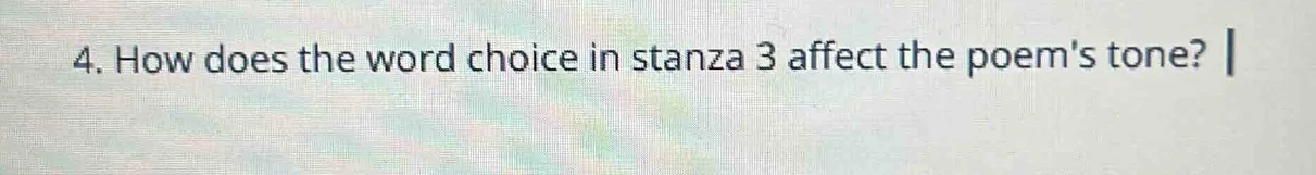 4. how does the word choice in stanza 3 affect the poems tone?