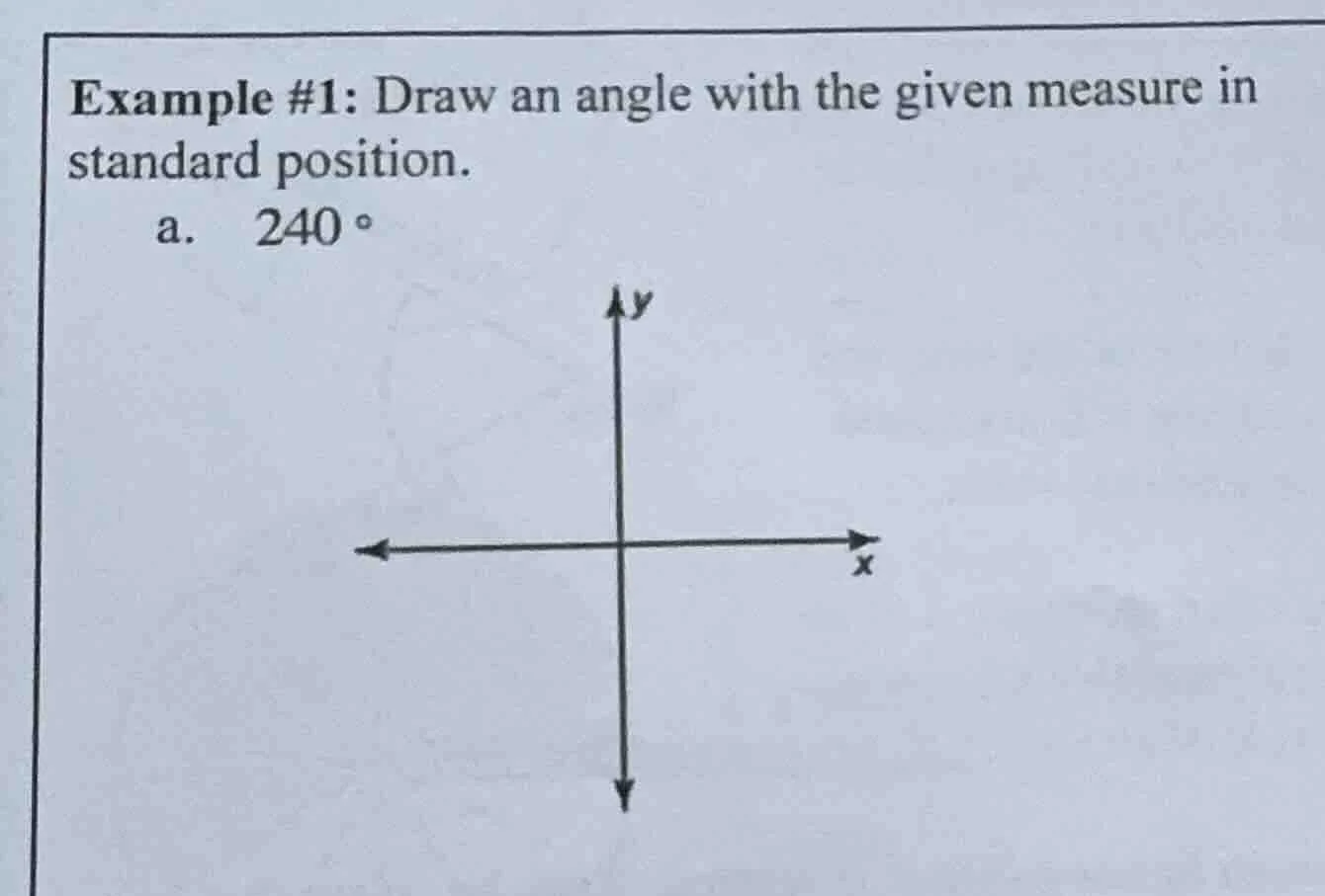 example #1: draw an angle with the given measure in standard position. …